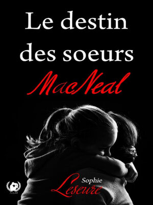 Le destin des Sœurs MacNeal - ebook
